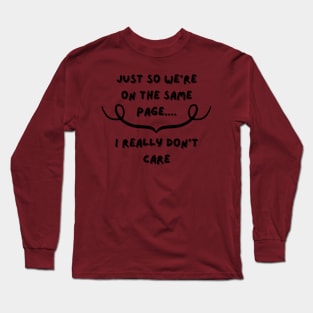 I Don't Care Long Sleeve T-Shirt